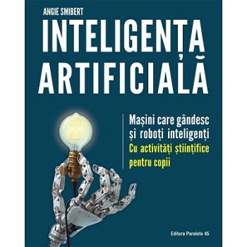 Inteligența artificială - Paperback brosat - Angie Smibert - Paralela 45, 