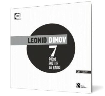 7 Poeme Rostite La Radio - Leonid Dimov + Cd