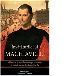 Invataturile lui Machiavelli. Gloata se ia intotdeauna dupa aparente si judeca numai dupa evenimente, 