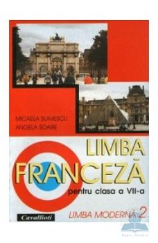 Limba franceza, Manual pentru clasa VII-A, Limba 2 - Micaela Slavescu, Angela Soare