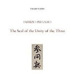 The Seal of the Unity of the Three: Vol. 2 - Bibliographic Studies on the Cantong Qi: Commentaries, Essays, and Related Works - Fabrizio Pregadio
