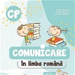 Comunicare in limba romana, caiet de lucru pentru clasa pregatitoare - Daniela Berechet, Paralela 45