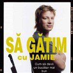 Sa gatim cu Jamie -carte- Jamie Oliver - Curtea Veche, Curtea Veche