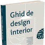Ghid De Design Interior, Frida Ramstedt - Editura Publica