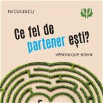 Ce fel de partener eşti? Cinci profiluri psihologice pentru a iubi şi a fi iubit., Editura NICULESCU
