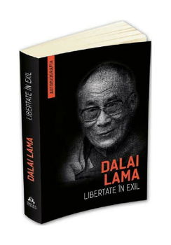 Libertate in exil. Autobiografia lui Dalai Lama - Dalai Lama