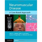 Neuromuscular Disease: A Case-Based Approach - John H. J. Wokke, Pieter A. van Doorn, Jessica E. Hoogendijk, Marianne de Visser, Cambridge University Press