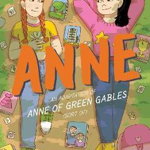 Anne: An Adaptation of Anne of Green Gables (Sort Of) - Kathleen Gros