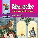 Zana Zorilor si alte povesti fermecate - Ioan Slavici, Andreas