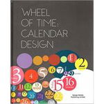 Wheel of Time: Calendar Design - Hardcover - *** - Design Media Publishing Limited, 