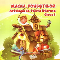 Magia poveștilor, Clasa I - Antologie de texte literare - Paperback brosat - Adina Grigore, Cristina Ipate-Toma - Ars Libri, 