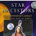 Star Ancestors Extraterrestrial Contact in the Native American Tradition, Nancy Red Star