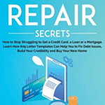 Credit Repair Secrets: How to Stop Struggling to Get a Credit Card
