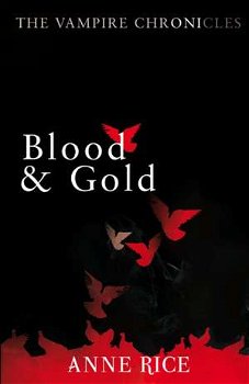 Blood And Gold (The Vampire Chronicles, nr. 8)