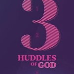 The 3 Huddles of God