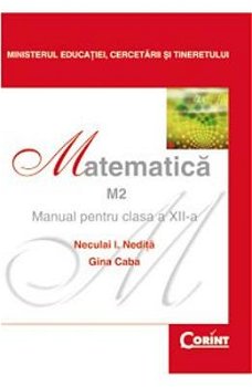 Manual matematica clasa 12 M2 2007 - Neculai I. Nedita, Gina Caba, Gina Caba