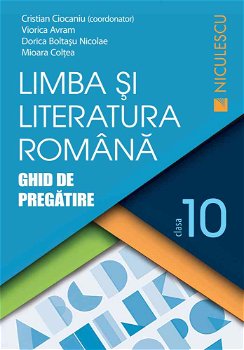 Limba şi literatura română clasa a X-a. Ghid de pregătire (Ciocaniu), Editura NICULESCU