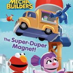 The Super-Duper Magnet! (Sesame Street Mecha Builders) - Lauren Clauss, Lauren Clauss