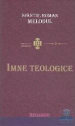 Imne teologice - Roman Melodul 561567