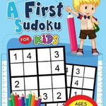 A First Sudoku for Kids Ages 6-8: Easy and Fun Activity Early Learning Workbook with Animal Coloring Pages - Rocket Publishing, Rocket Publishing