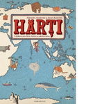 Harti. O calatorie prin tarile, marile si culturile lumii (editia 2024), 