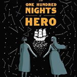 The One Hundred Nights of Hero: A Graphic Novel, Hardcover - Isabel Greenberg