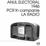 Anul electoral 1946. PCR in campanie la radio - Ionut Iamandi, Vremea
