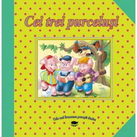 Cei trei purcelusi. Cele mai frumoase povesti