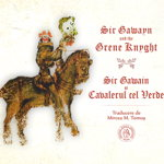 Sir Gawayn and the Grene Knyght / Sir Gawain și Cavalerul cel Verde (ediție bilingvă) - Paperback - Mircea M. Tomuș - Școala Ardeleană, 
