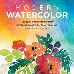 Modern Watercolor: A Playful And Contemporary Exploration Of Watercolor Painting - Kristin Van Leuven