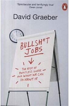 Bullshit Jobs : The Rise of Pointless Work, and What We Can Do About It - David Graeber