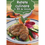 Retete culinare in 30 de minute