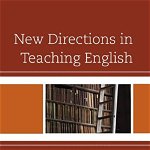 New Directions in Teaching English. Reimagining Teaching