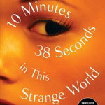 10 Minutes 38 Seconds in This Strange World