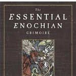 The Essential Enochian Grimoire: An Introduction to Angel Magick from Dr. John Dee to the Golden Dawn - Aaron Leitch (Author)