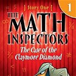 The Math Inspectors: The Case of the Claymore Diamond: Story One, Paperback - Daniel Kenney