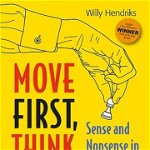 Carte : Move First, Think Later: Sense and Nonsense in Improving Your Chess, Willy Hendriks, New in chess