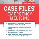 Case Files Emergency Medicine, Fourth Edition