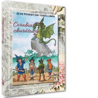 Corabia zburatoare. 23 de povesti din toata lumea