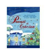 Povesti de Craciun ( Fratii Grimm, Hans Christian Andersen, Selma Lagerlof, Mark Twain, Lev Nikolaevici Tolstoi )