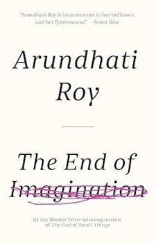 The End of Imagination, Paperback - Arundhati Roy