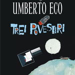 Trei povestiri - Umberto Eco, Eugenio Carmi, Polirom