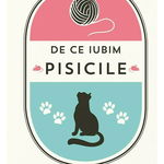 De ce iubim pisicile - Hardcover - Kate May - Didactica Publishing House, 