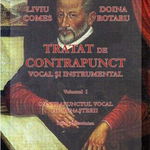 Tratat de Contrapunct vocal si instrumental. Volumul 1 - Liviu Comes, Grafoart