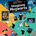 Harry Potter : Imagining Hogwarts, 
