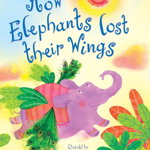 How the Elephants Lost Their Wings - Paperback brosat - Lesley Sims - Usborne Publishing, 