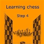 Learning chess - Step 4 - Workbook Pasul 4 - Caiet de exercitii, Step by Step