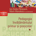 Pedagogia invatamantului primar si prescolar. Volumul I - Ion-Ovidiu Panisoara, Marin Manolescu