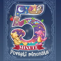 5 Minute-Povesti Minunate, - Editura Flamingo