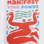 Manifest Your Power: How to Realize Your Dreams and Live the Life You Desire - Alison Davies, Alison Davies
